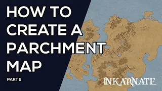 How to Create a Parchment Map Part 2 | Inkarnate Stream