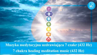 Muzyka medytacyjna uzdrawiająca wszystkie czakry (432Hz) | 65 minut relaksu i odprężenia