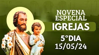 5º dia Especial pelas IGREJAS - Novena dos Filhos e Filhas de São José - 15/05/24