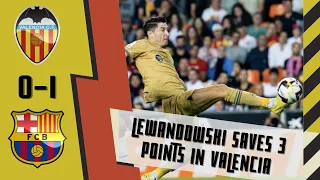 Valencia CF v FC Barcelona (0-1) Match Review: LEWAN-GOALSKI Secures Another Victory In La Liga!