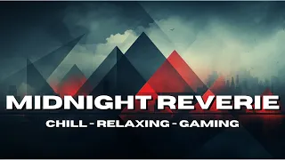 Chill 🎧 Relaxing Music: Midnight Reverie