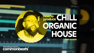 How to produce a CHILL Organic / Melodic house beat from scratch // tut. ft. LotusTunesAcademy packs