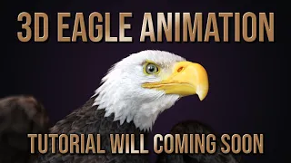 Bald Eagle CG / 3D Animation in Maya. Tutorial will coming soon. (3D Bird creation)