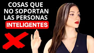 COSAS que una Persona INTELIGENTE Jamás VA A SOPORTAR