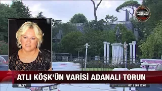 Sabancı'nın Atlı Köşk'üne varis var!  - 21 Eylül 2017