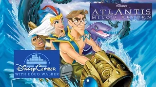 Atlantis: Milo's Return - Disneycember