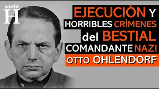 EJECUCIÓN de Otto Ohlendorf - BRUTAL Comandante NAZI de los Escuadrones de la Muerte Einsatzgruppen