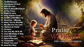 Worship Songs 2024 🙏 Best Christian Music 2024 - Top 100 Praise and Worship Songs 🙏😇