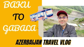Baku To Gabala - Azerbaijan Travel Vlog #Qəbələ #Azerbaycan #Qabala