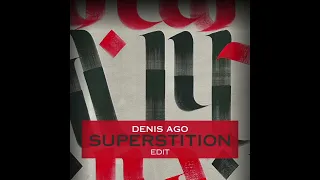 Denis Ago - Superstition (Edit)