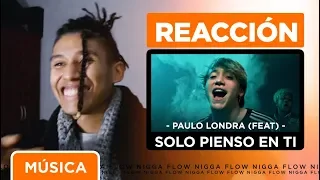 [REACCIÓN] 😎 Paulo Londra - Solo Pienso en Ti ft. De La Ghetto, Justin Quiles (Official Video)