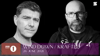 Paul Sawyer & Simon Sinfield - Wind Down (Krafted) BBC Radio 1 - 26 June 2021