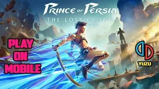 How To Play Prince of Persia: The Lost Crown On Mobile | Yuzu Emulator