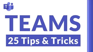 Top 25 Microsoft Teams tips and tricks