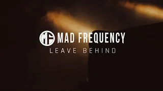 MAD FREQUENCY - Leave Behind (Official Video)