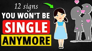 12 Signs You Won’t Be Single Anymore