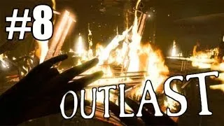 ЭТУ ПСИХУШКУ НУЖНО СЖЕЧЬ! [Outlast #8]