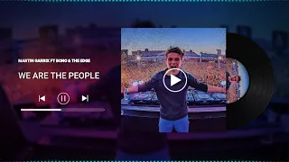 Martin Garrix ft Bono & The Edge - We Are The People (Instrumental Music)