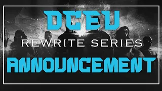 DCEU Rewrite Series Announcement