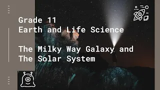 The Milky Way Galaxy and The Solar System