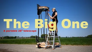 The Big One - a Portable 25" Telescope