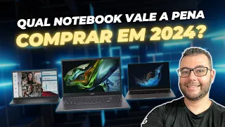 Qual notebook vale a pena comprar em 2024? Notebook custo beneficio 2024