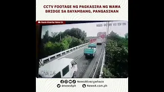 Pagbagsak ng tulay sa Bayambang, Pangasinan, nakuhanan sa CCTV