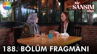 Bir Şansım Olsa 188. Bölüm Fragmanı | "2 aydır çocuklarıma ulaşamıyorum..."