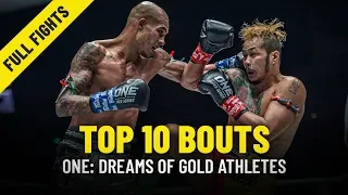 Top 10 Bouts Of ONE: DREAMS OF GOLD Athletes | ONE Full Fights