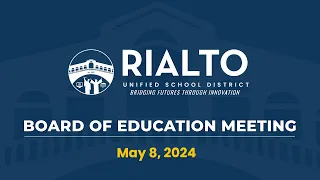 Rialto USD Board of Education Meeting - May 8,  2024