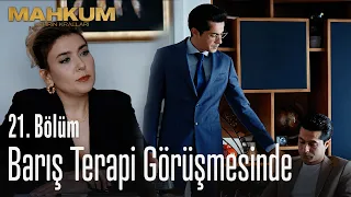 Barış terapi görüşmesinde - Mahkum 21. Bölüm