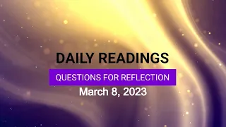 Questions for Reflection for March 8, 2023 HD