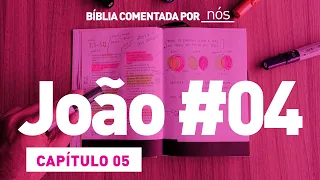 JOÃO COMENTADO POR _nós_ - dia #4 (Capítulo 05)