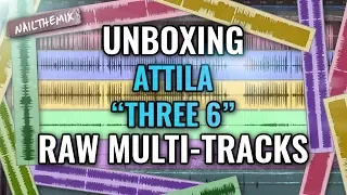 Attila "Three 6" raw multi-tracks [UNBOXING]