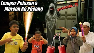 PERANG MELAWAN POCONG YANG TEROR RUMAHKU PAKE PETASAN !