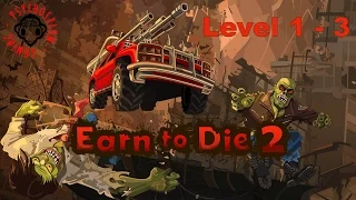 Earn to Die 2 | Level 1 - 3 | Android | Walkthrough | Game play Footage