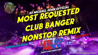 MOST REQUESTED CLUB BANGER NONSTOP REMIX 2023 - (DJ MICHAEL JOHN OFFICIAL REMIX) PART. 9