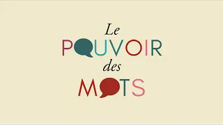 [Épisode 1] Le pouvoir des mots