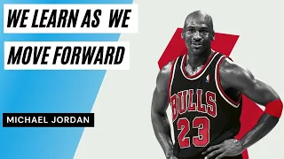 Michael Jordan: We Learn As We Move Forward #short