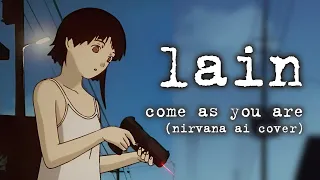 Lain - Come As You Are (Nirvana) [AI Cover]