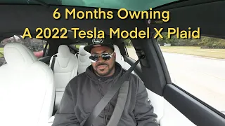 6 Months owning a 2022 Tesla Model X Plaid