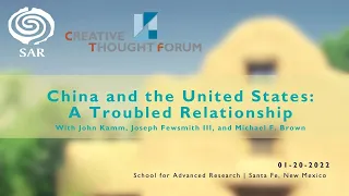 Creative Thought Forum Event – China and the United States: A Troubled Relationship