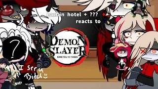 hazbin hotel+??? reacts to demon slayer (part 1/2)