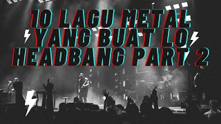 10 LAGU METAL AUTO HEADBANG PART 2