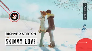 Skinny Love - Richard Stirton 「 Tradução 」