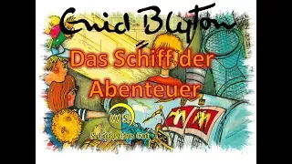 Das Schiff der Abenteuer - Enid Blyton - Hörspiel - Märchen