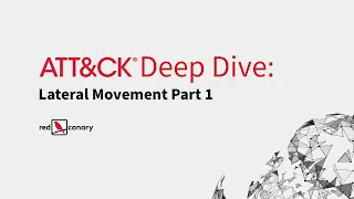 ATT&CK Deep Dive: Lateral Movement Pt. 1