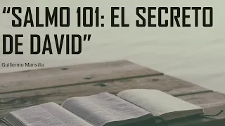 "Salmo 101 - El secreto de David" - Guillermo Mansilla