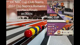 XX. NBC Cup 2022 Cluj-Napoca Romania - 3rd Place/Finals - Lanes 5-8 WOMEN