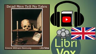 Dead Men Tell No Tales by E. W. HORNUNG read by Various | Full Audio Book